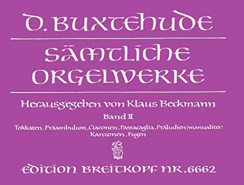 Sämtliche Orgelwerke Band 2: Toccaten, Präambulum, Ciaconen, Passacaglia u.a. BuxWV 155-176 - Breitkopf Urtext (EB 6662)
