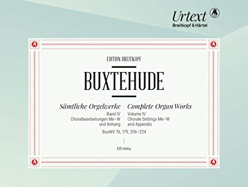 Sämtliche Orgelwerke Band 4: Choralbearbeitungen Me-W - BuxWV 206-244 - Breitkopf Urtext (EB 6664)