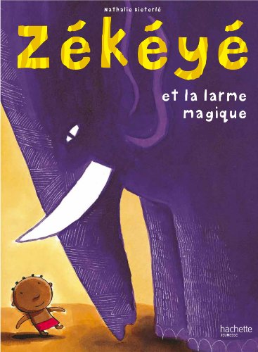 Zékéyé et la larme magique Zékéyé et la larme magique
