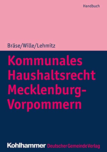 Kommunales Haushaltsrecht Mecklenburg-Vorpommern: Handbuch (Kommunale Schriften für Mecklenburg-Vorpommern) von Kohlhammer