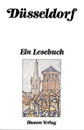 Düsseldorf. Ein Lesebuch Düsseldorf. Ein Lesebuch von Husum Verlag