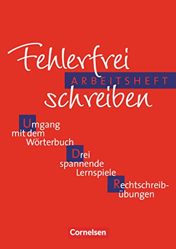 Fehlerfrei schreiben, neue Rechtschreibung, Neue Ausgabe, Arbeitsheft 5-7: Umgang mit dem Wörterbuch - Rechtschreibübungen - Arbeitsheft mit Lösungen ... schreiben - Wörterbuch für die Schule)