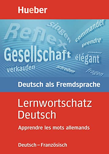 Lernwortschatz Deutsch, neue Rechtschreibung, Apprendre les mots allemands: Apprendre les mots allemands. Wortschatz für das neue Zertifikat Deutsch. ... des modernen Alltagsdeutsch. 4 000 Einträge