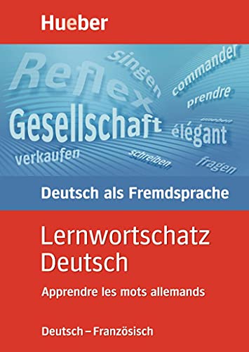 Lernwortschatz Deutsch, neue Rechtschreibung, Apprendre les mots allemands: Apprendre les mots allemands. Wortschatz für das neue Zertifikat Deutsch. ... des modernen Alltagsdeutsch. 4 000 Einträge