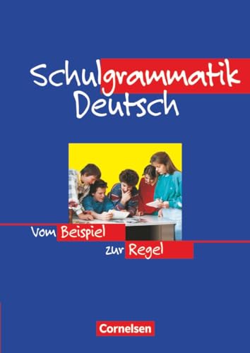 Schulgrammatik Deutsch - Vom Beispiel zur Regel: Grammatik