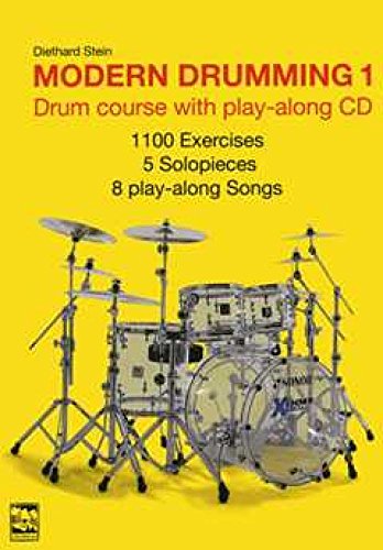 Modern Drumming 1: Drum course with 1100 Exercises, 5 solopieces, 8 play-along-Songs and a play-along CD