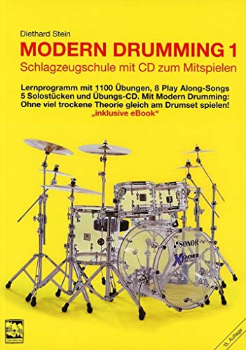 Modern Drumming, Bd.1. Lernprogramm mit 1100 Übungen, 5 Solostücken, 8 Play Along-Songs incl. Übungs-CD