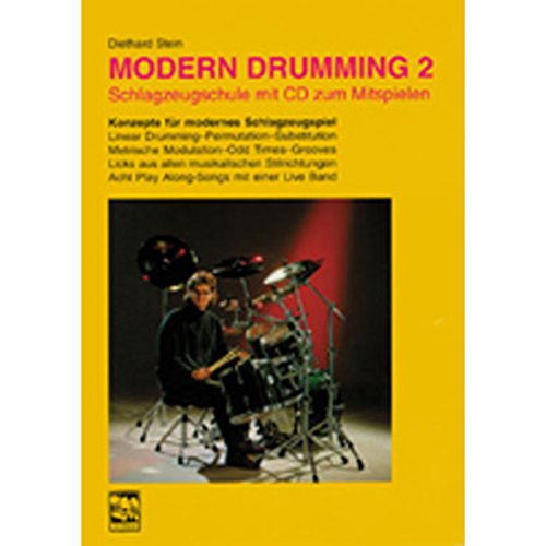 Modern Drumming, Bd.2, Lernprogramm mit 1000 Übungen, 8 Play Along-Songs, m. CD-Audio: Schlagzeugschule. Lernprogramm mit 1000 Übungen, 8 Play ... Schlagzeugschule mit CD zum Mitspielen)