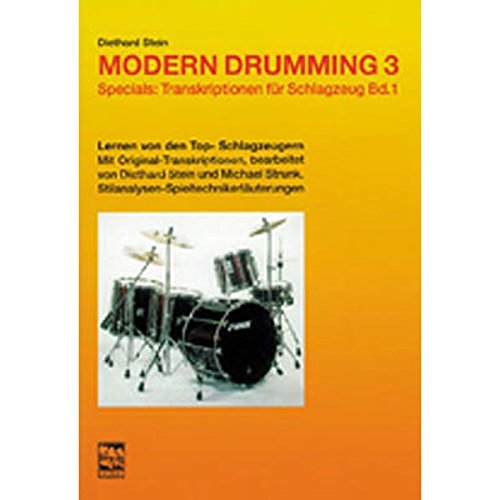 Modern Drumming. Schlagzeugschule mit CD zum Mitspielen: Modern Drumming, Bd.3, Transkriptionen: Transkriptionen für Schlagzeug. Lernen von den Top-Schlagzeugern mit Originaltranskriptionen von Leu-Verlag