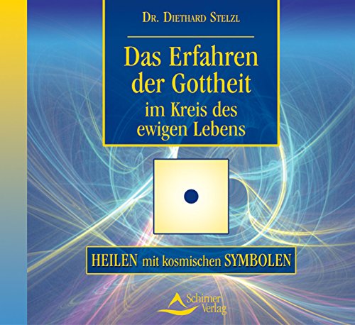 Das Erfahren der Gottheit: Im Kreis des ewigen Lebens
