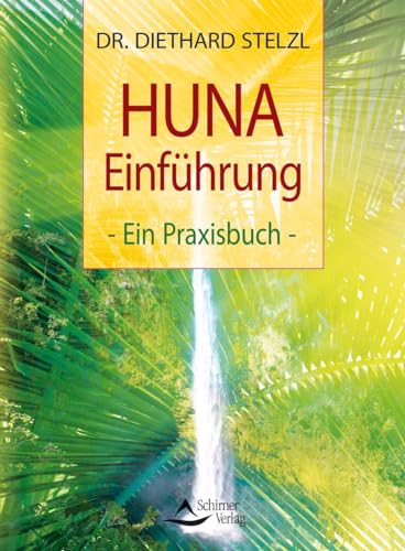 HUNA-Einführung - Ein Praxisbuch