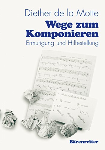 Wege zum Komponieren: Ermutigung und Hilfestellung