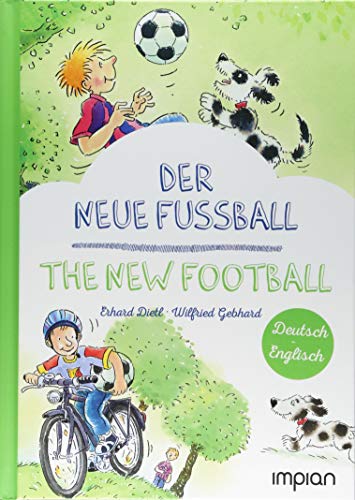 Der neue Fußball / The new football: Zweisprachige Kinderbücher, Deutsch-Englisch Der neue Fußball / The new football: Zweisprachige Kinderbücher, Deutsch-Englisch