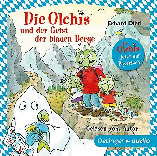 Die Olchis und der Geist der blauen Berge: Jetzt auf Bayerisch - gelesen vom Autor Die Olchis und der Geist der blauen Berge: Jetzt auf Bayerisch - gelesen vom Autor von Oetinger