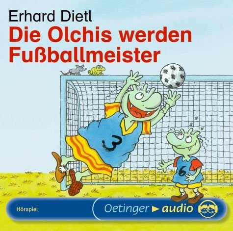 Die Olchis werden Fussballmeister (CD): Szenische Lesung