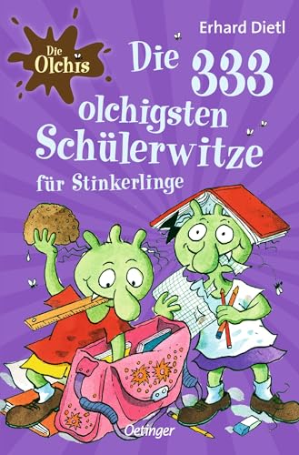 Die Olchis. Die 333 olchigsten Schülerwitze für Stinkerlinge: Witzebuch für Erstleser, Leseanfänger und Grundschüler ab 8 Jahren