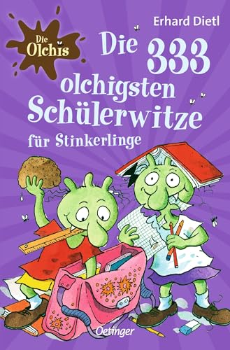 Die Olchis. Die 333 olchigsten Schülerwitze für Stinkerlinge: Witzebuch für Erstleser, Leseanfänger und Grundschüler ab 8 Jahren von Oetinger