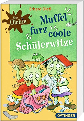 Die Olchis. Muffelfurzcoole Schülerwitze