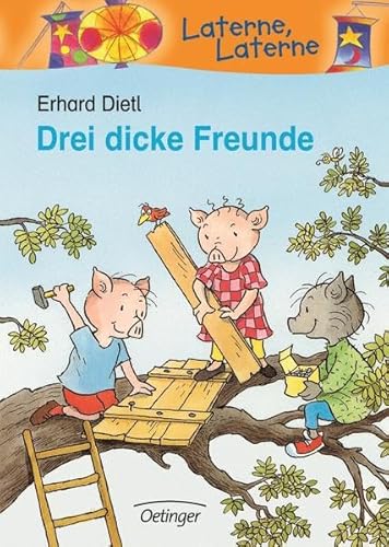 Drei dicke Freunde: Laterne, Laterne. 1. Klasse von Oetinger Verlag