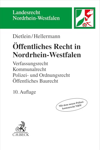 Öffentliches Recht in Nordrhein-Westfalen: Verfassungsrecht, Kommunalrecht, Polizei- und Ordnungsrecht mit Versammlungsrecht, Öffentliches Baurecht, ... Grundlagen (Landesrecht Nordrhein-Westfalen)