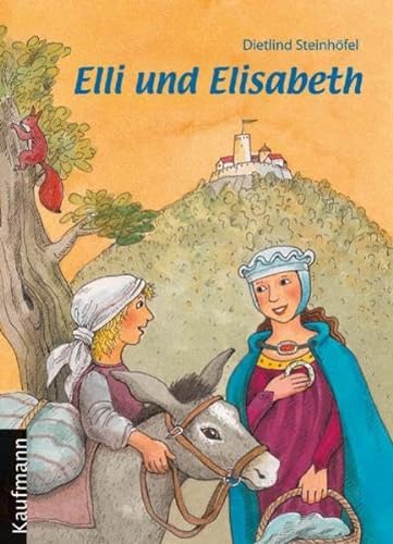 Elli und Elisabeth: Eine Erzählung über die heilige Elisabeth für Kinder
