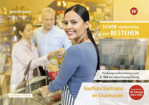Prüfungsvorbereitung Sicher vorbereiten und bestehen: Kauffrau/Kaufmann im Einzelhandel Gestreckte Abschlussprüfung Teil 2 (Sicher vorber. Einzelhdl. ... zur Zwischen- und Abschlussprüfung) von Bildungsverlag Eins