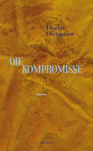 Die Kompromisse: Roman von Literaturverlag Droschl