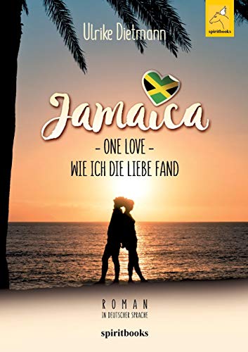 Jamaika – One Love: Wie ich die Liebe fand Jamaika – One Love: Wie ich die Liebe fand