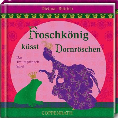 Froschkönig küsst Dornröschen: Das Traumprinzen-Spiel (Geschenkbücher für Erwachsene)
