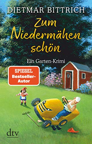 Zum Niedermähen schön: Ein Garten-Krimi