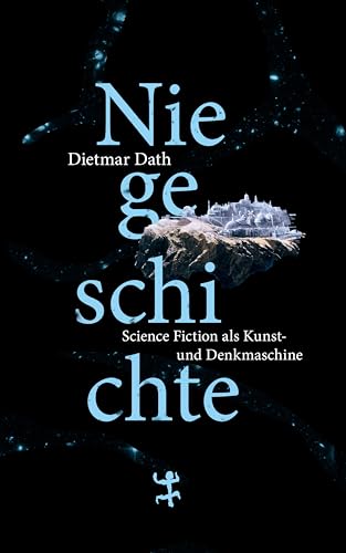 Niegeschichte: Science Fiction als Kunst- und Denkmaschine von Matthes & Seitz Verlag