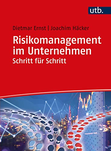 Risikomanagement im Unternehmen Schritt für Schritt: Professionelle Excel-Modelle leicht erklärt von UTB GmbH