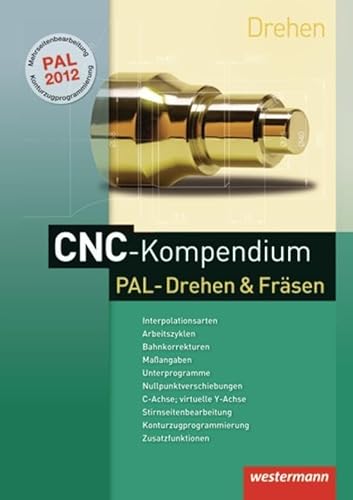 CNC-Kompendium PAL-Drehen und Fräsen: Schulbuch von Westermann