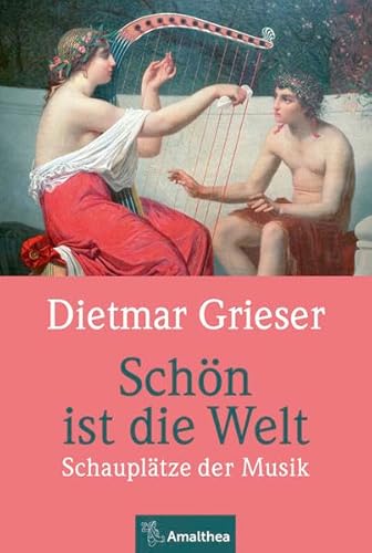 Schön ist die Welt: Schauplätze der Musik
