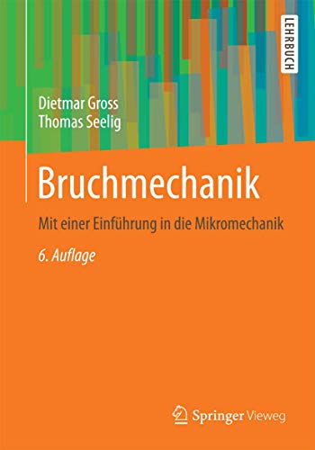 Bruchmechanik: Mit einer Einführung in die Mikromechanik von Springer Vieweg