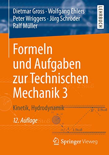 Formeln und Aufgaben zur Technischen Mechanik 3: Kinetik, Hydrodynamik