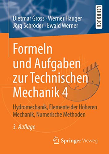 Formeln und Aufgaben zur Technischen Mechanik 4: Hydromechanik, Elemente der Höheren Mechanik, Numerische Methoden