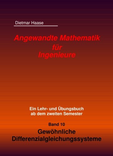 Angewandte Mathematik fuer Ingenieure: Band 10: Gewoehnliche Differenzialgleichungssysteme von CreateSpace Independent Publishing Platform