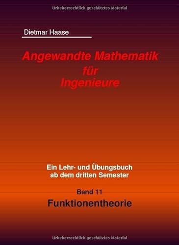 Angewandte Mathematik fuer Ingenieure: Band 11: Funktionentheorie von CreateSpace Independent Publishing Platform