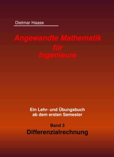 Angewandte Mathematik fuer Ingenieure: Band 3: Differenzialrechnung von CreateSpace Independent Publishing Platform
