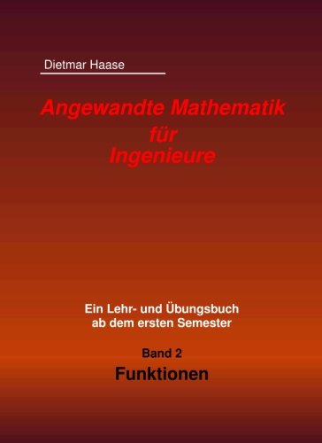 Angewandte Mathematik fuer Ingenieure: Band2: Funktionen von CreateSpace Independent Publishing Platform