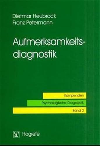 Aufmerksamkeitsdiagnostik (Kompendien Psychologische Diagnostik) von Hogrefe Verlag