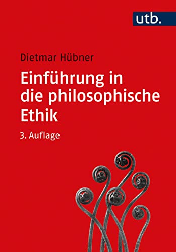 Einführung in die philosophische Ethik von UTB GmbH