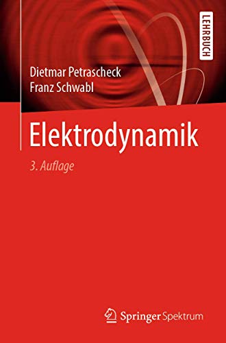 Elektrodynamik Elektrodynamik von Springer Spektrum