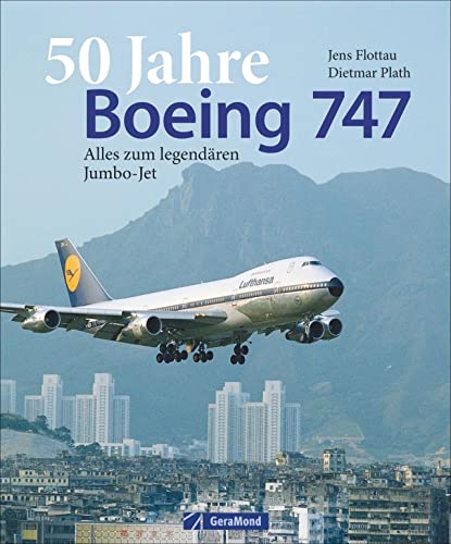 Bildband: 50 Jahre Boing 747. Alles zum legendären Jumbo-Jet. Bildband: 50 Jahre Boing 747. Alles zum legendären Jumbo-Jet.