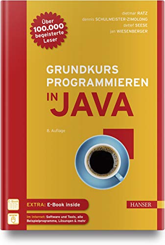 Grundkurs Programmieren in Java: Extra: E-Book inside. Im Internet: Software und Tools, alle Beispielprogramme, Lösungen & mehr von Hanser Fachbuchverlag