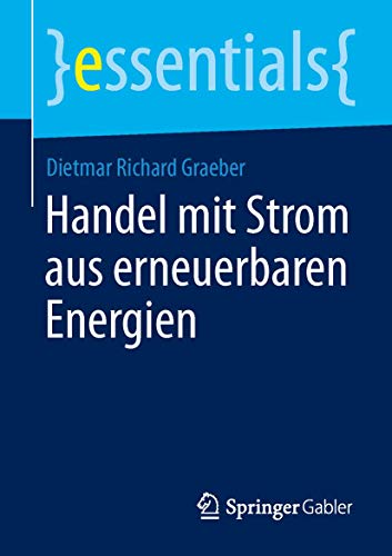 Handel mit Strom aus erneuerbaren Energien (essentials) von Springer