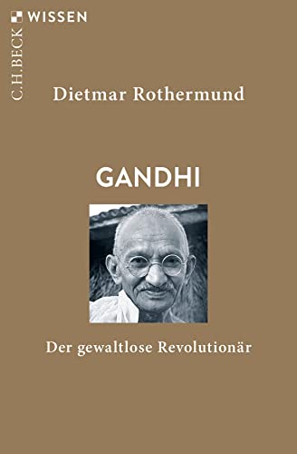 Gandhi: Der gewaltlose Revolutionär (Beck'sche Reihe)