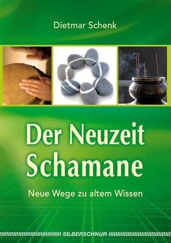 Der Neuzeit-Schamane: Neue Wege zu altem Wissen