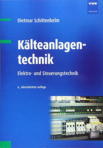 Kälteanlagentechnik: Elektro- und Steuerungstechnik